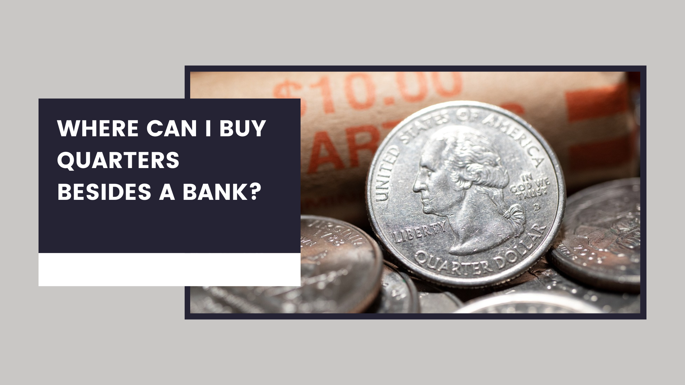 Where-can-I-Buy-Quarters-Besides-a-Bank