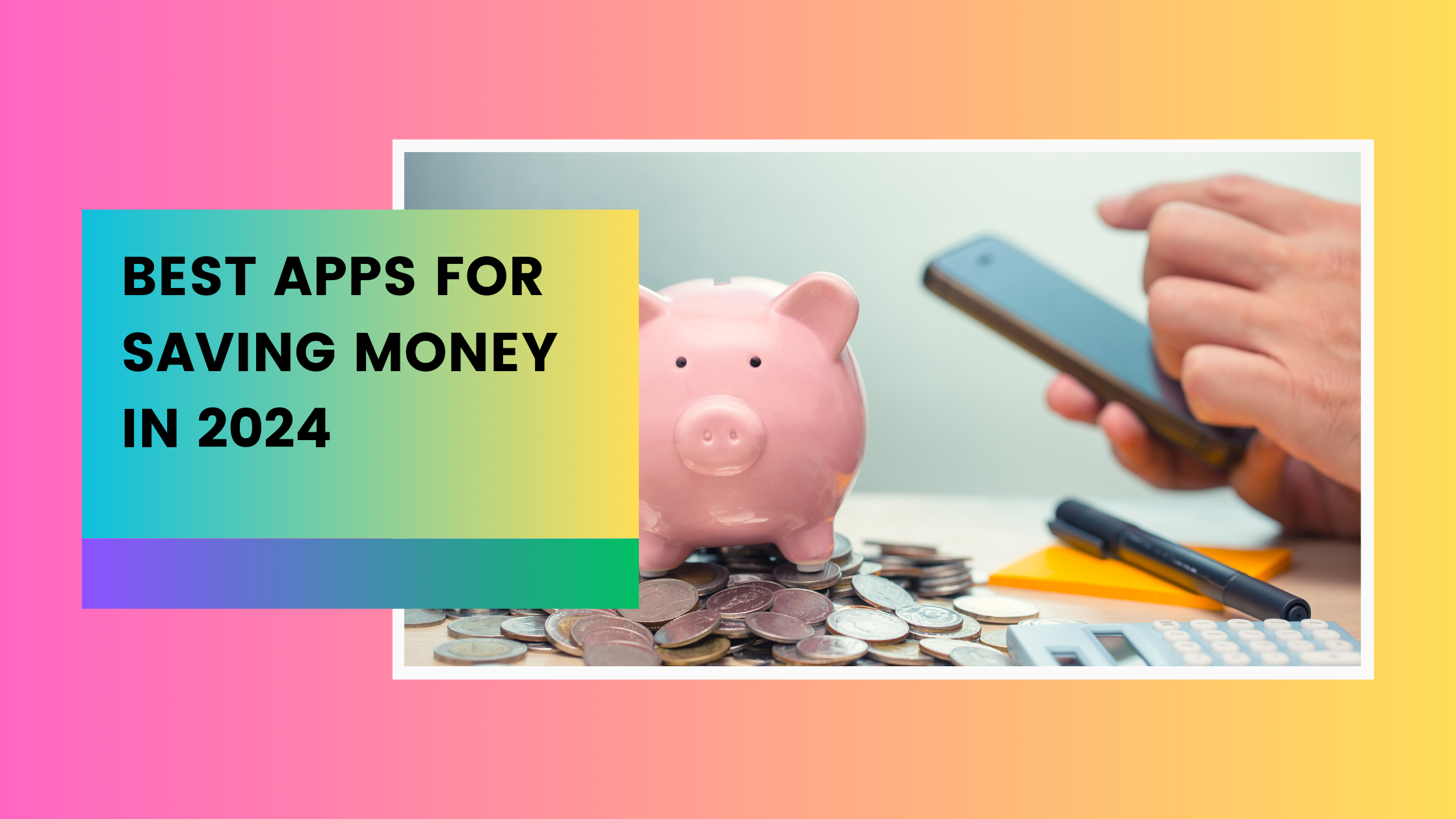 Which is the Best App for Saving Money in 2024 (Our Top Picks)