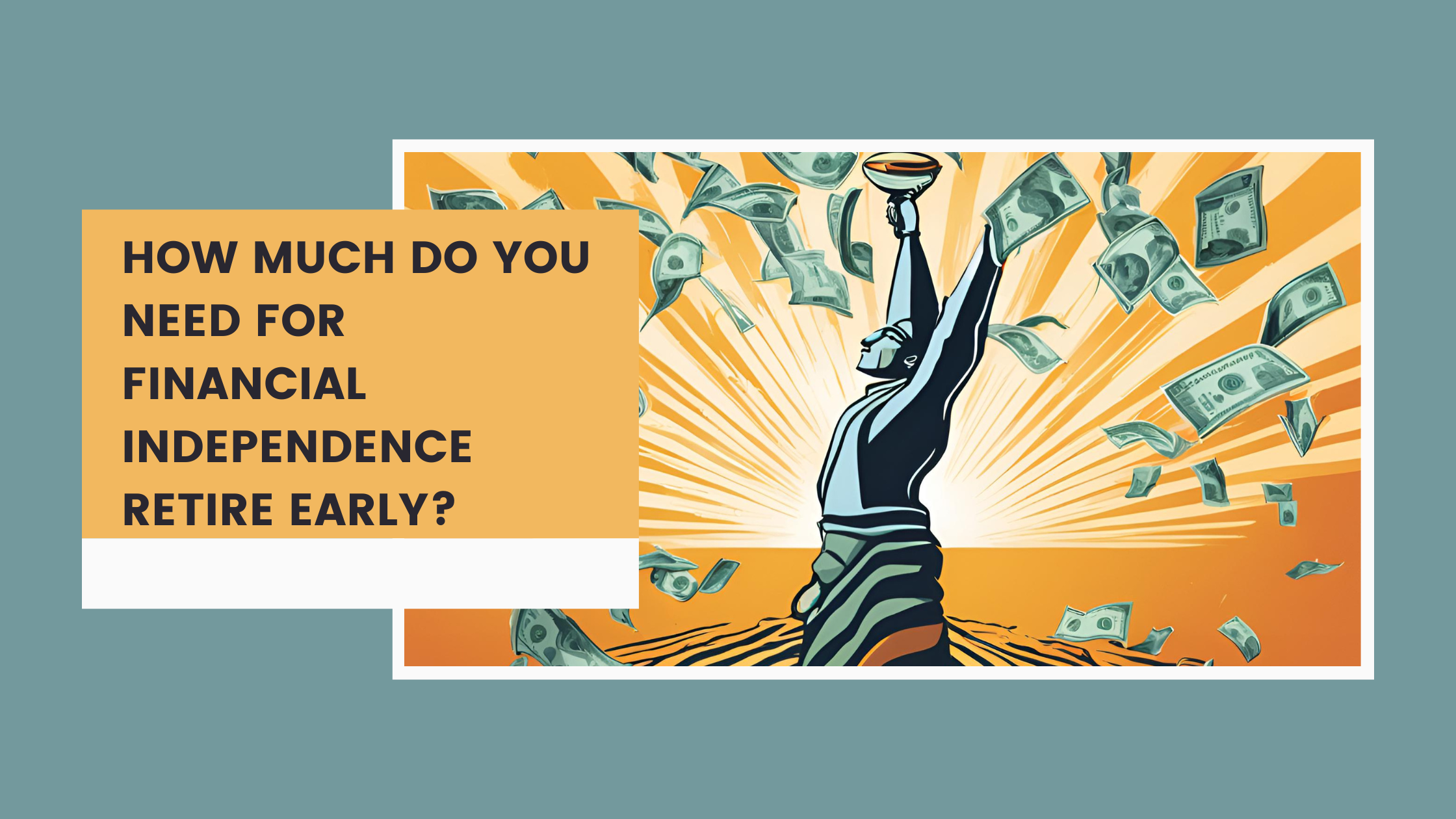 How Much Do You Need for Financial Independence Retire Early?