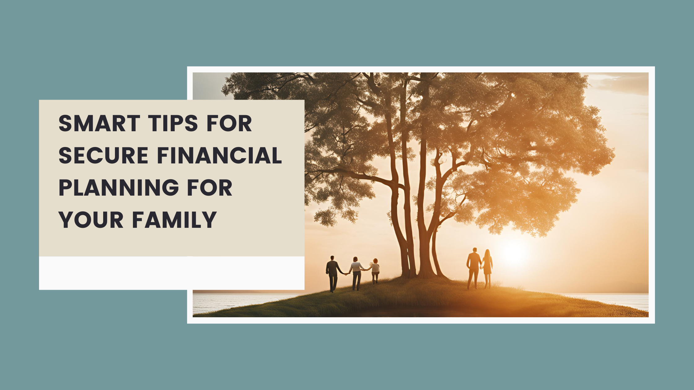 Finance for Family: Smart Tips for Secure Financial Planning