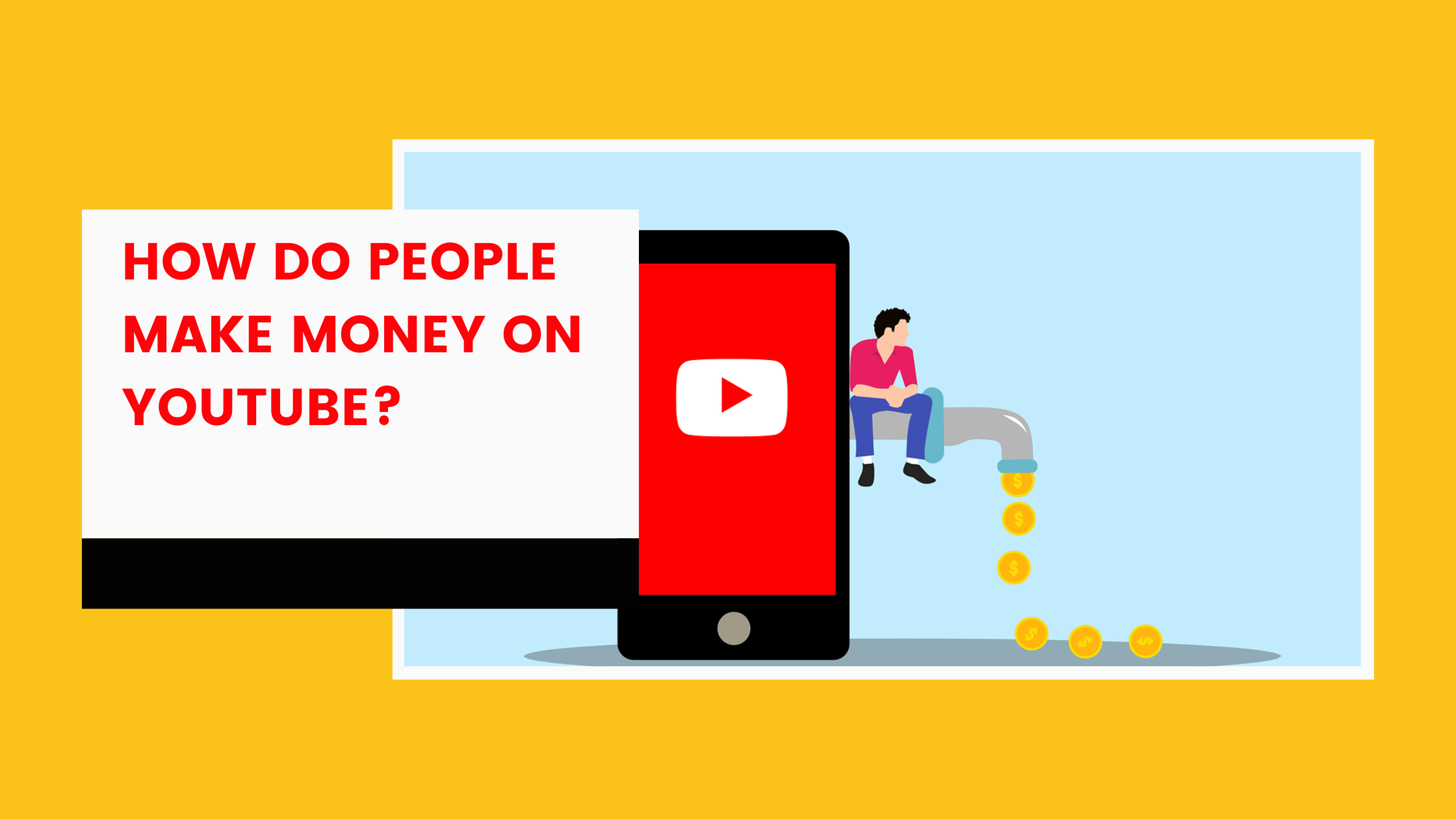 How do People Make Money on YouTube? (10 Real Ways)